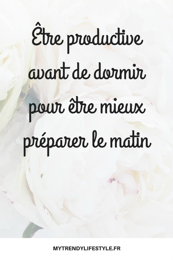 Quelques habitudes à prendre avant de dormir pour être mieux préparer le matin