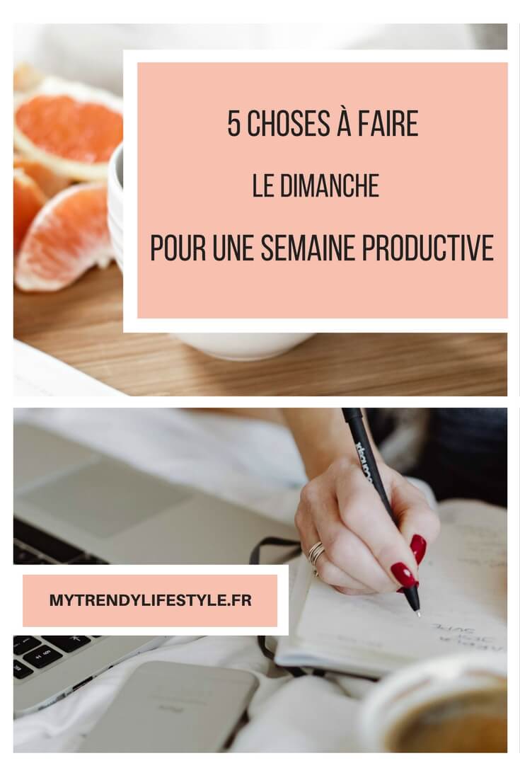 5 choses à faire le weekend pour une semaine productive