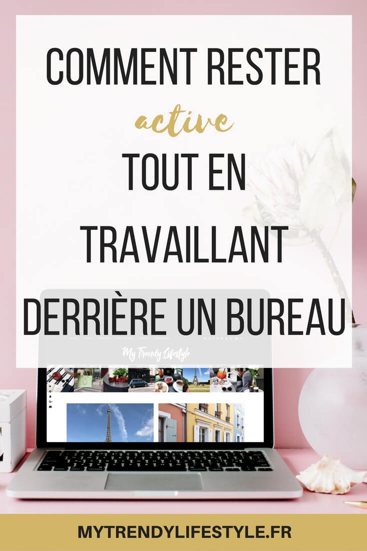 Comment rester active tout en travaillant derrière un bureau ?