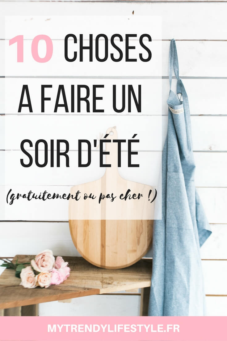 10 choses à faire un soir d'été