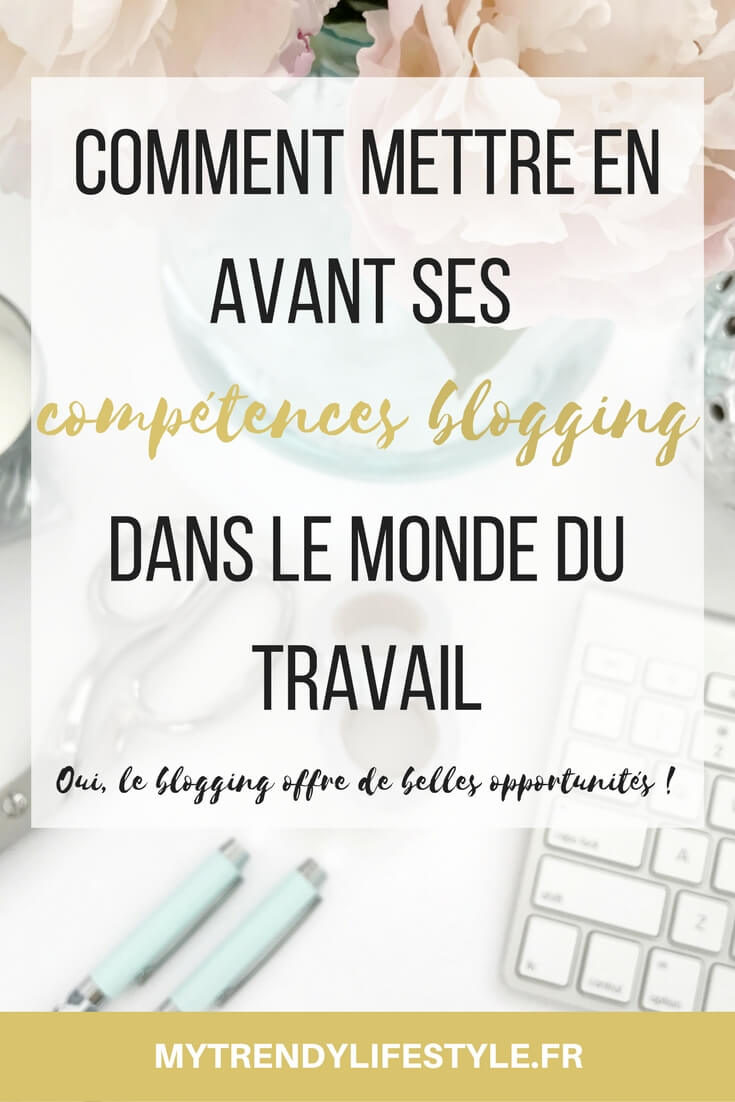 Comment mettre en avant ses compétences blogging dans le monde du travail