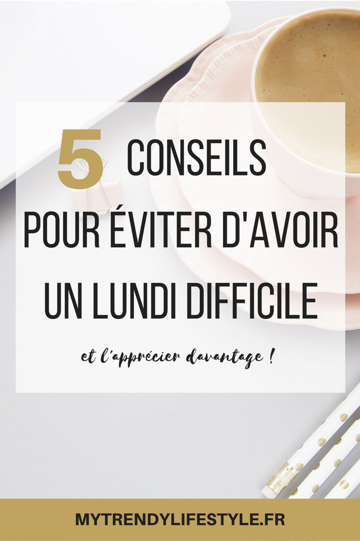 5 conseils pour éviter le lundi difficile et bien débuter sa semaine