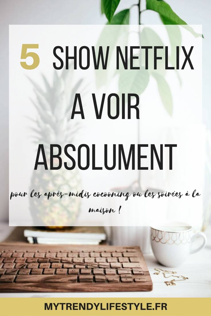 5 show netflix à voir absolument