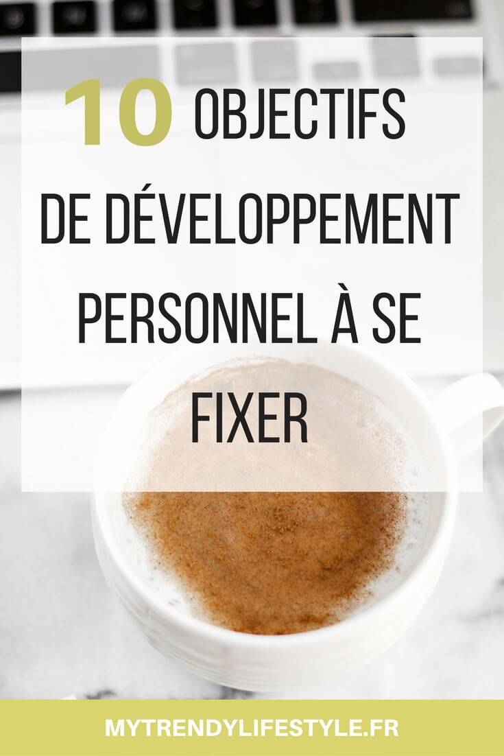 10 objectifs de développement personnel à se fixer