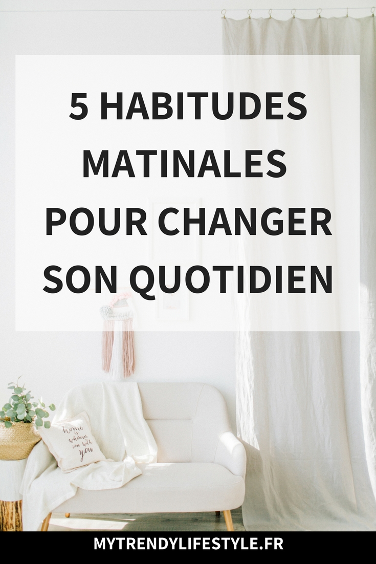 5 habitudes matinales pour améliorer son quotidien