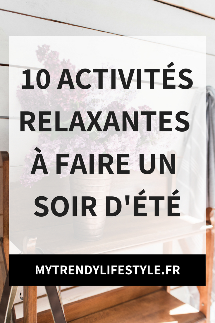 10 activités relaxantes à faire un soir d'été