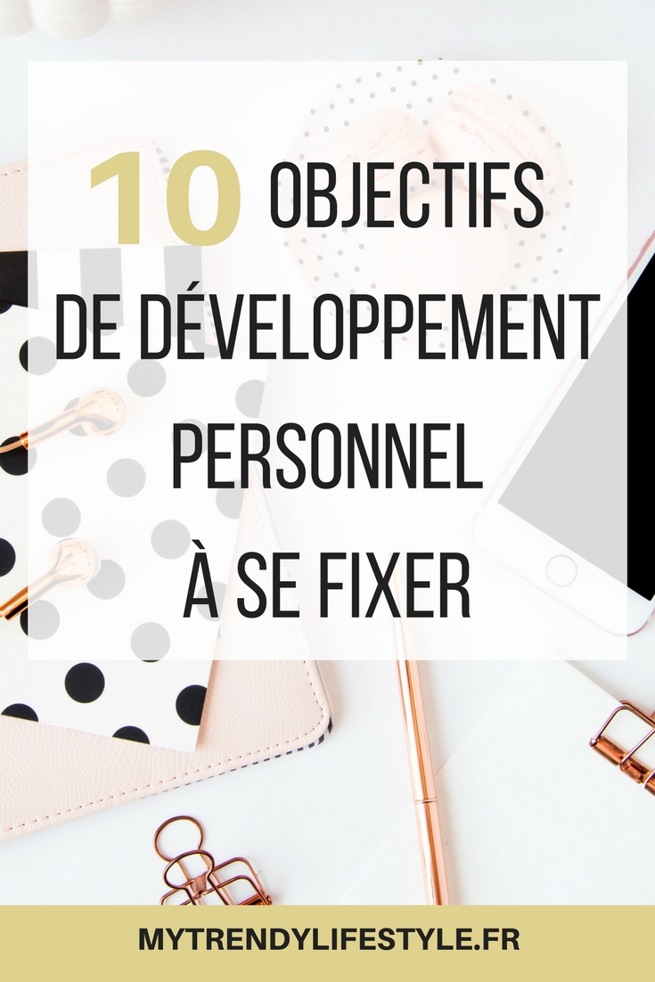 10 objectifs de développement personnel à se fixer