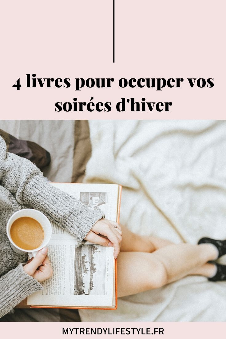 4 livres pour occuper vos soirées d'hiver