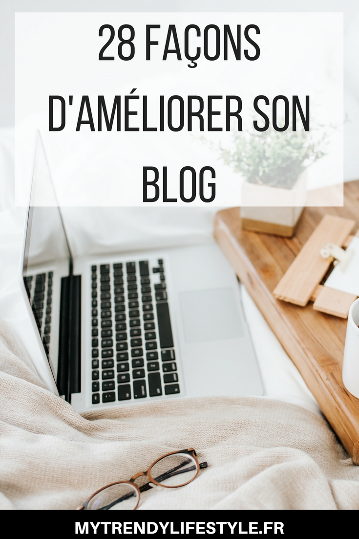 28 façons simples d'améliorer son blog