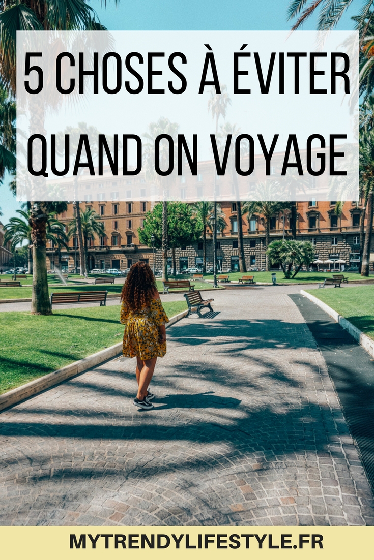 5 choses à éviter quand on voyage