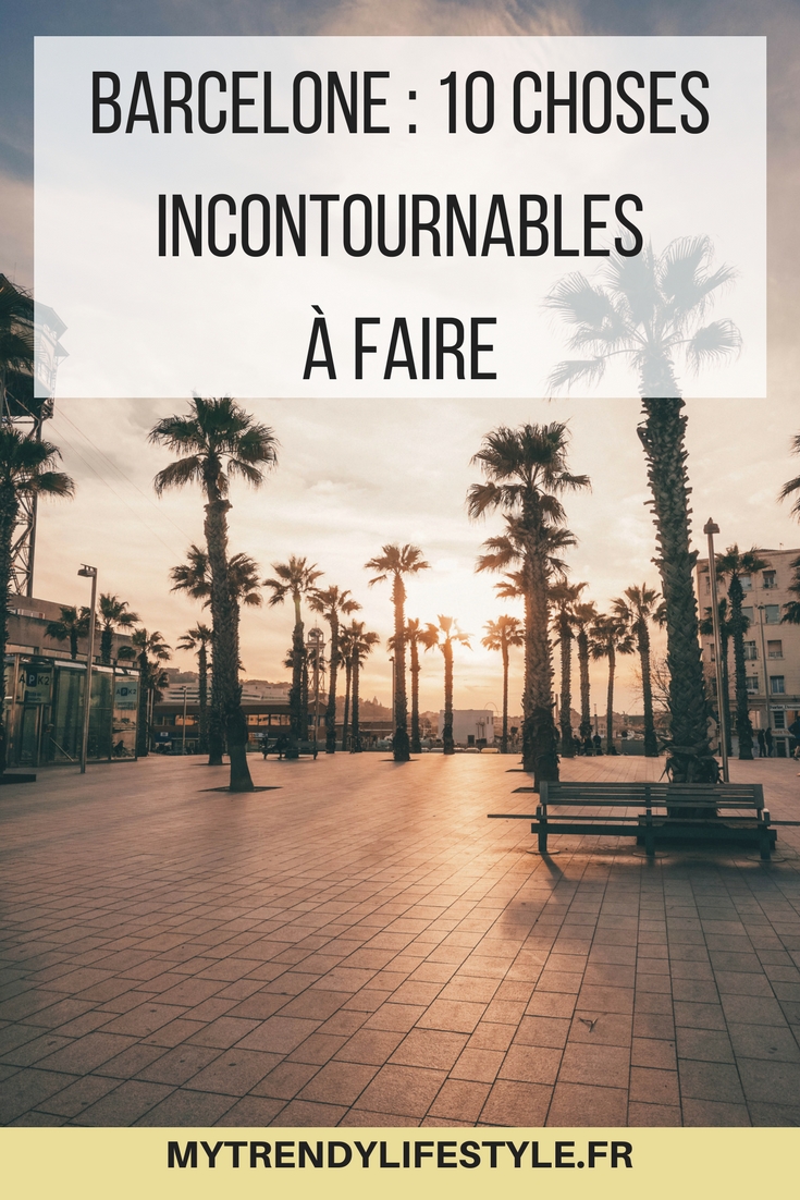 Barcelone : 10 choses incontournables