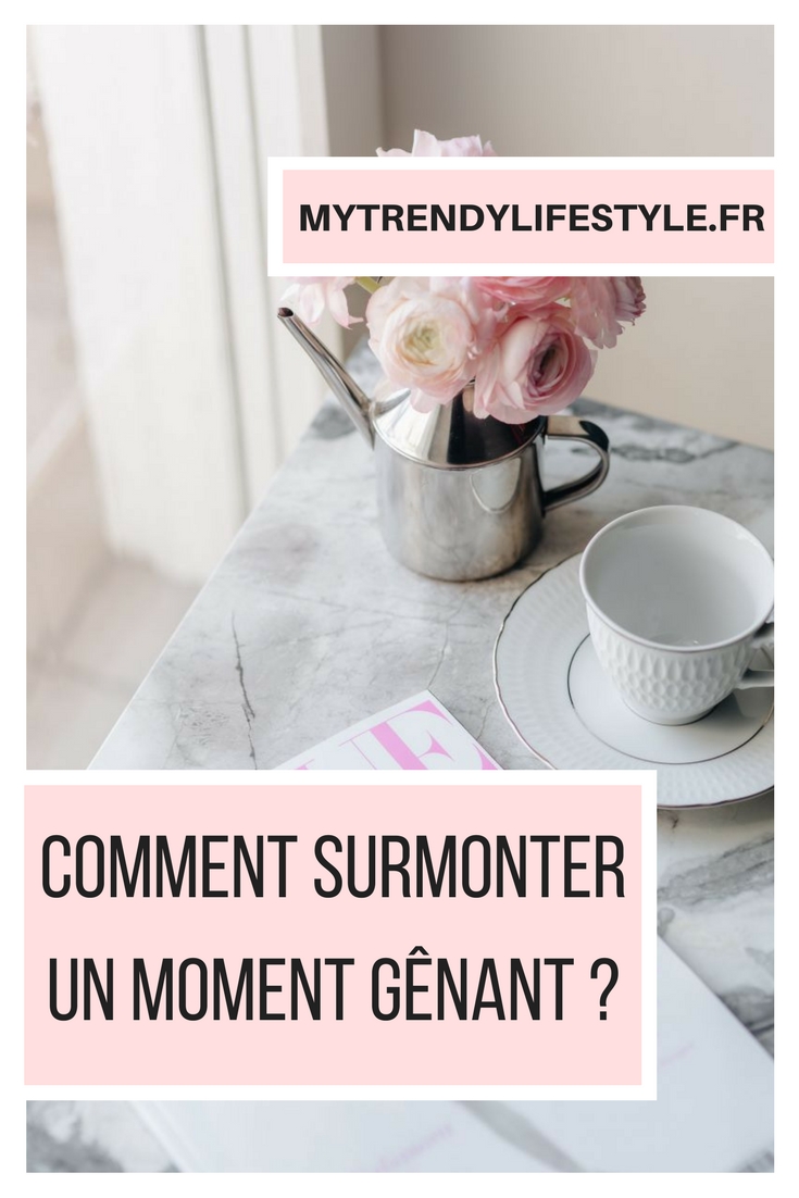 Comment surmonter un moment gênant ?