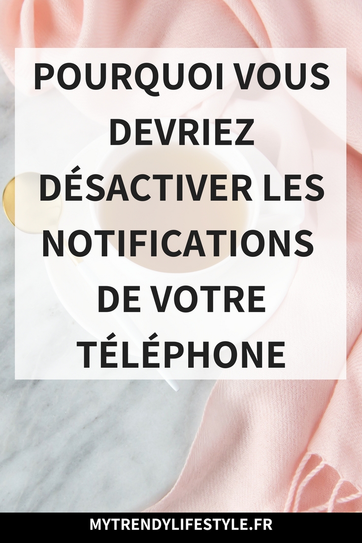 Ce que peut vous apporter le fait de désactiver les notifications de votre téléphone