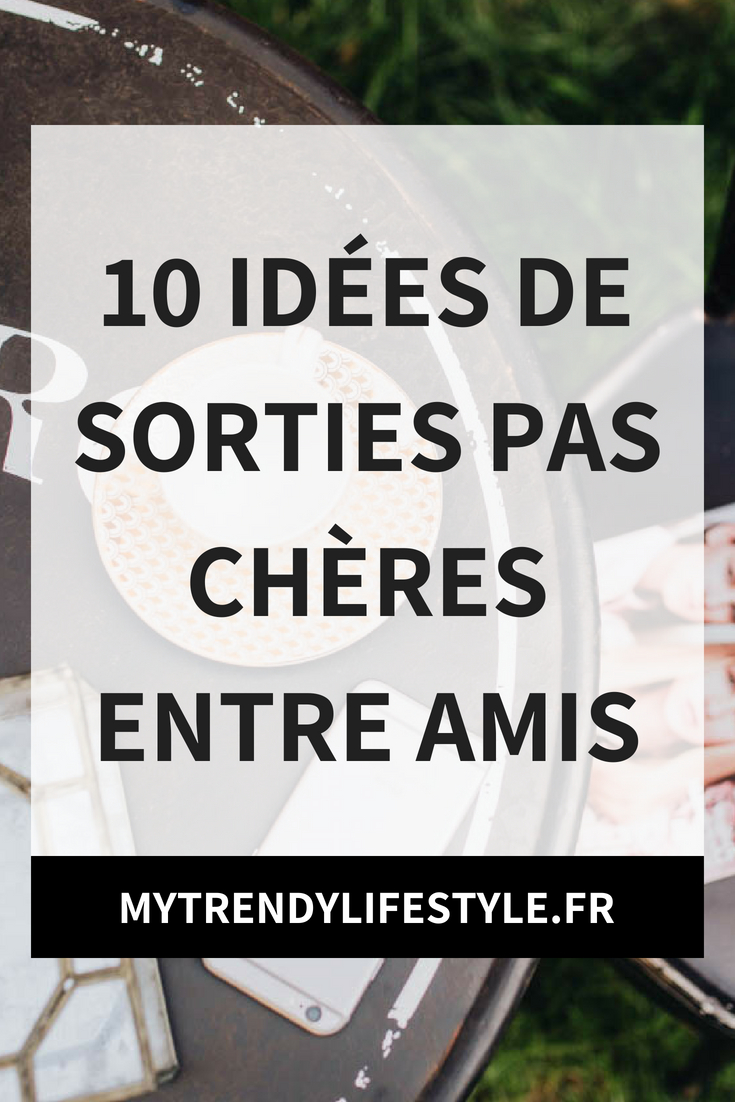 10 idées de sorties pas cheres entre amis