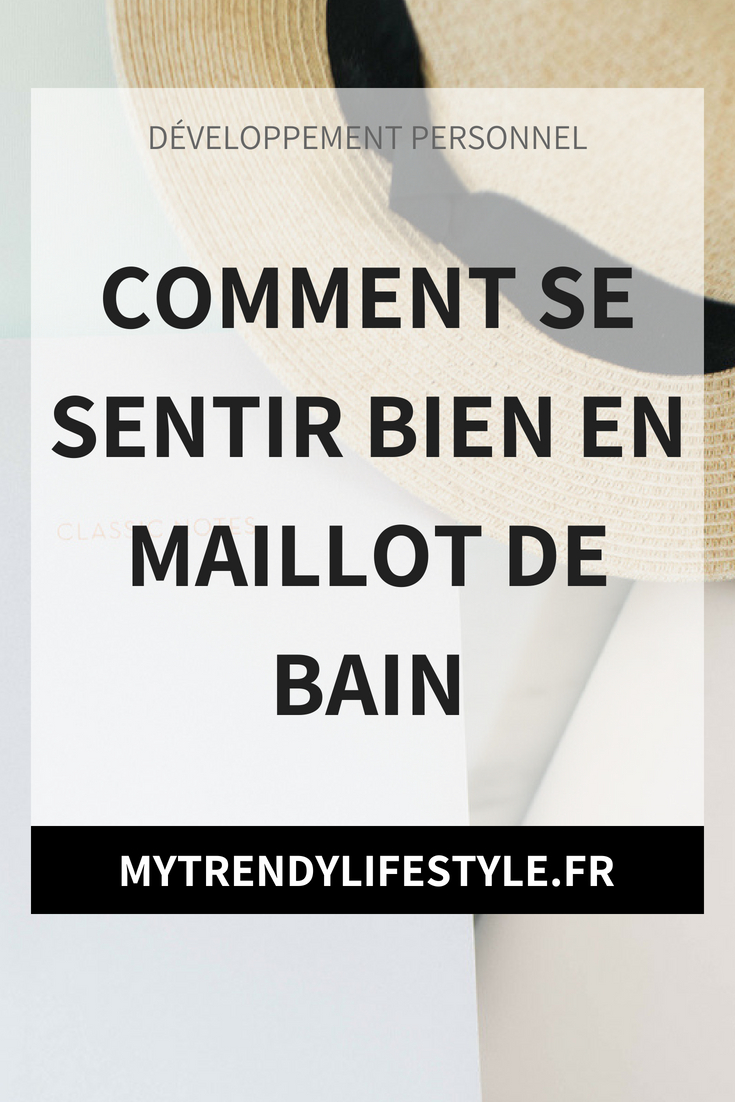 Comment se sentir bien en maillot de bain ?