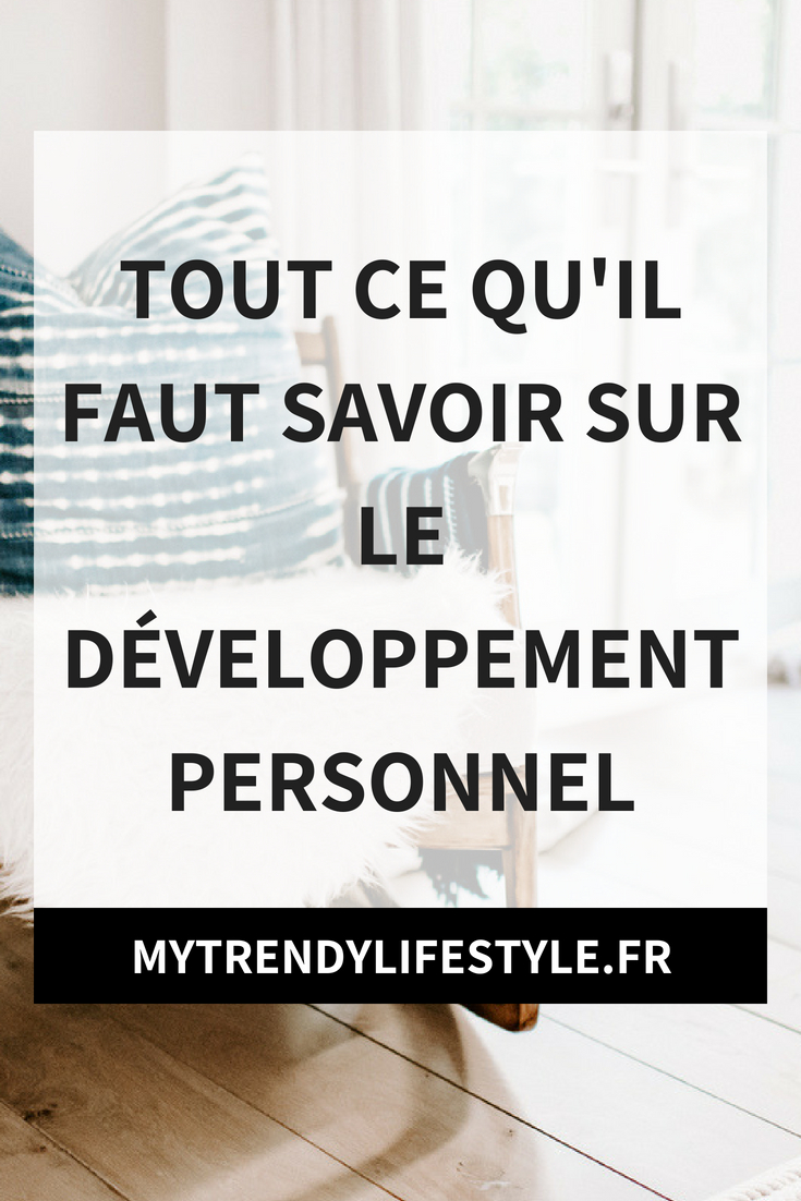 Tout ce qu'il faut savoir sur le développement personnel