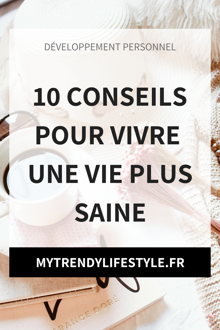 10 conseils pour vivre une vie plus saine