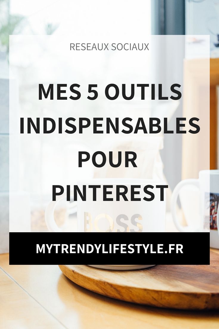 5 outils indispensables pour Pinterest