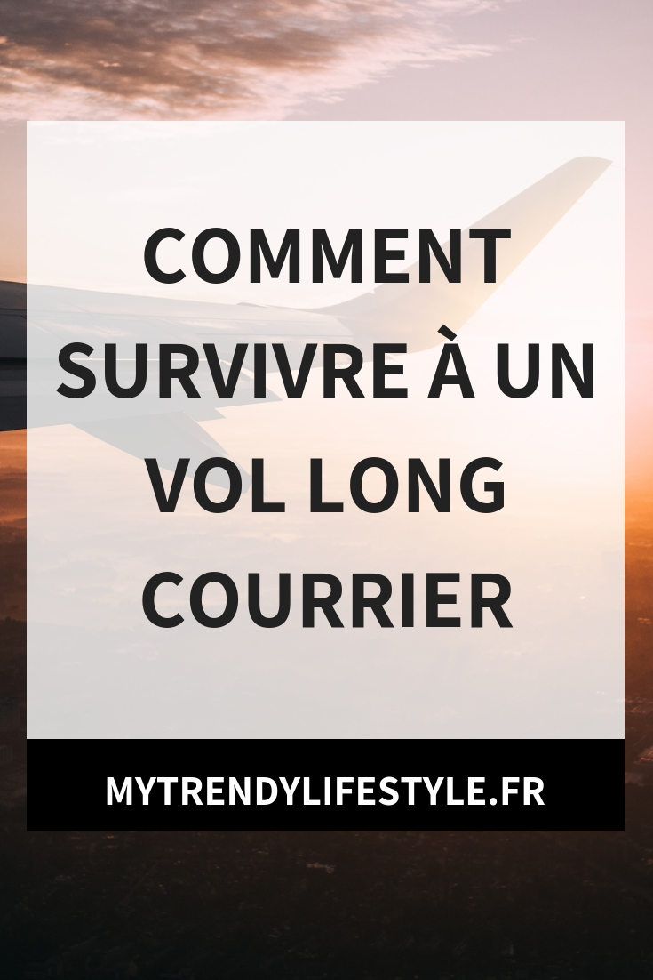 Comment survivre à un vol long courrier ?