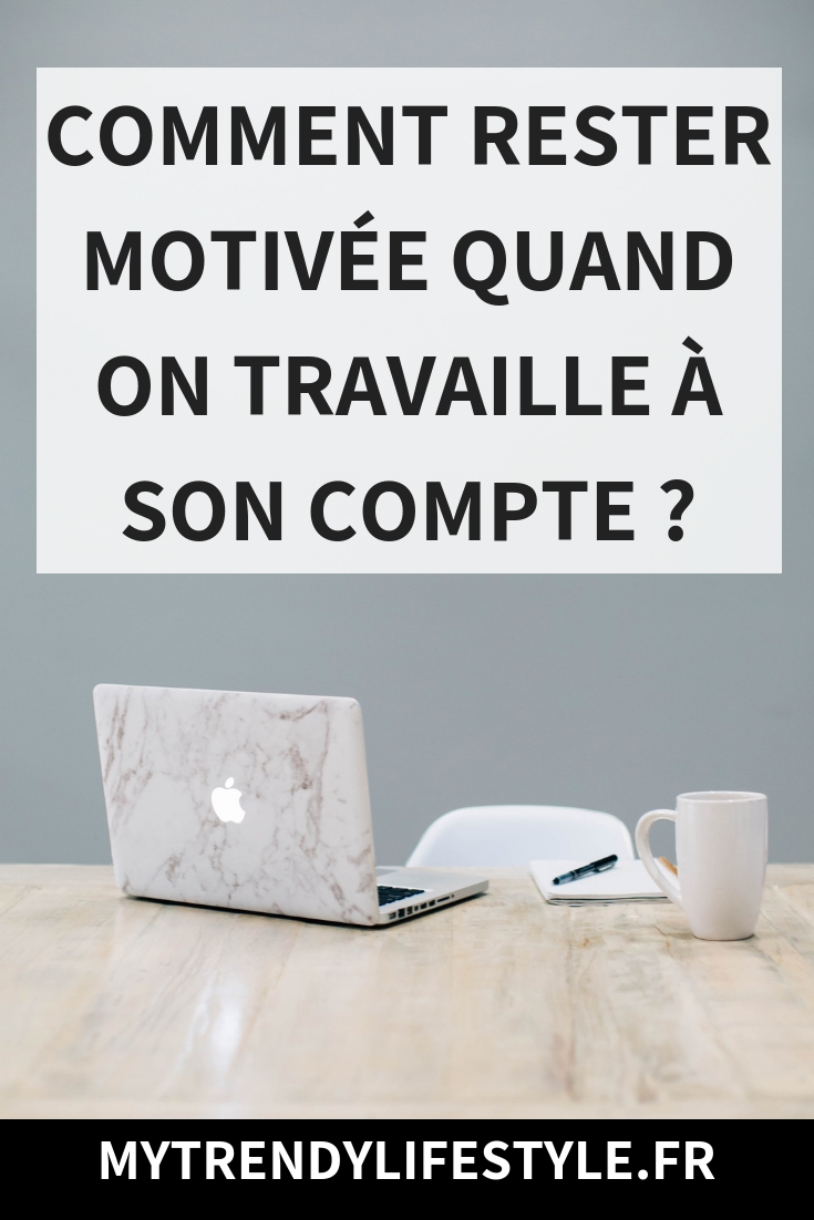 Entrepreneur : Comment rester motivée ?