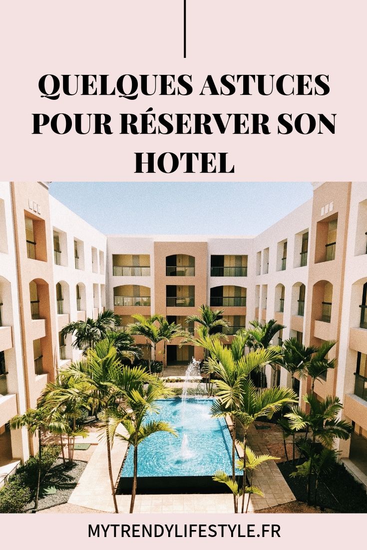 Quelques astuces pour trouver le bon hôtel