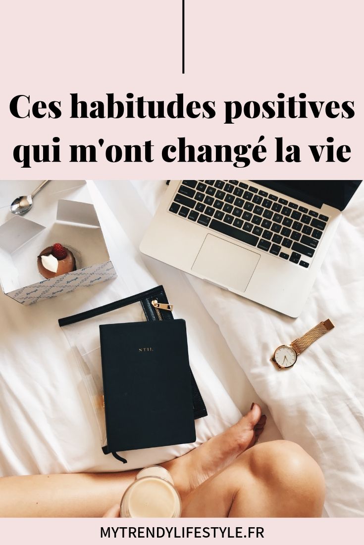 Ces habitudes positives qui m'ont changé la vie