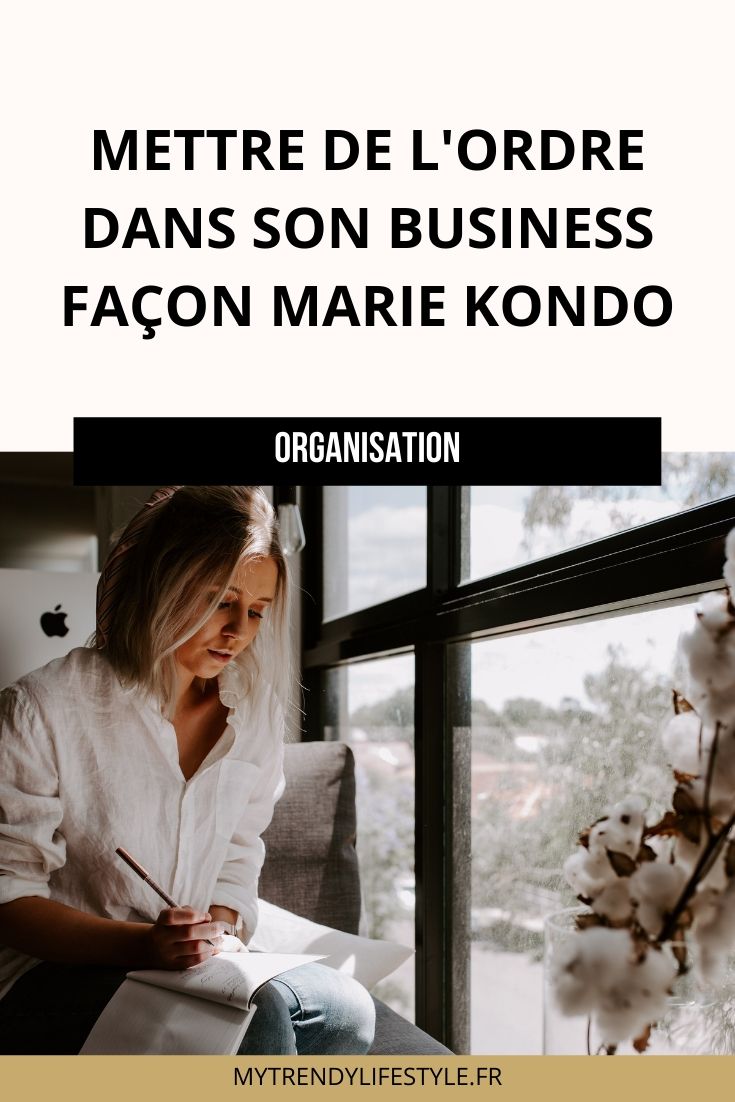 Mettre de l'ordre dans son business façon Marie Kondo